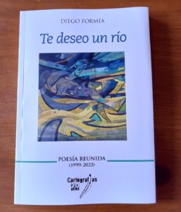 Te deseo un río, poesía reunida de Diego Formía.