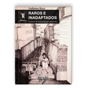 Raros e inadaptados, de Guillermo Ricca.