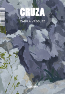Cruza (Concreto Edotorial), de Camila Vazquez