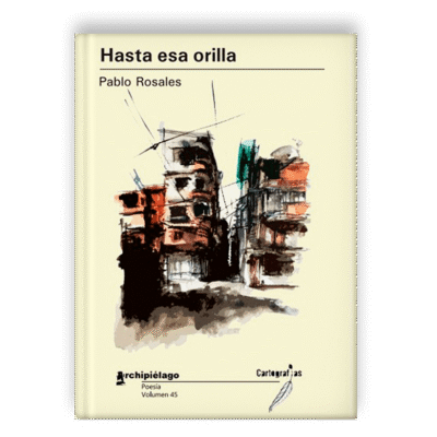 Hasta esa orilla, de Pablo Rosales
