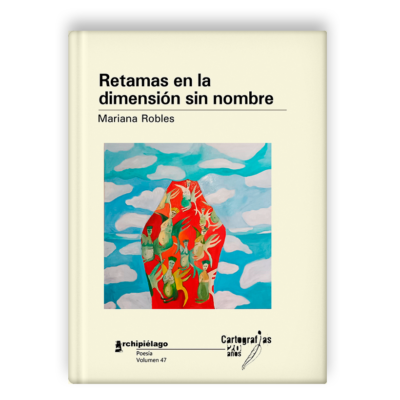 Retamas en la dimensión sin nombre, de Mariana Robles.