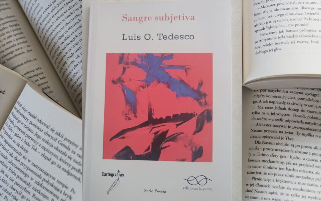 Sangre subjetiva, de Luis O. Tedesco: una mirada del poeta Sandro Barrella