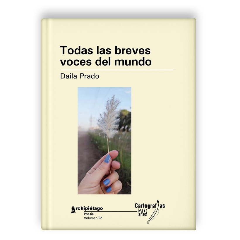 Todas las breves voces del mundo, de Daila Prado