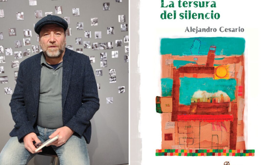 «La tersura del silencio», el nuevo libro de Alejandro Cesario (lectura crítica del poeta César Bisso)