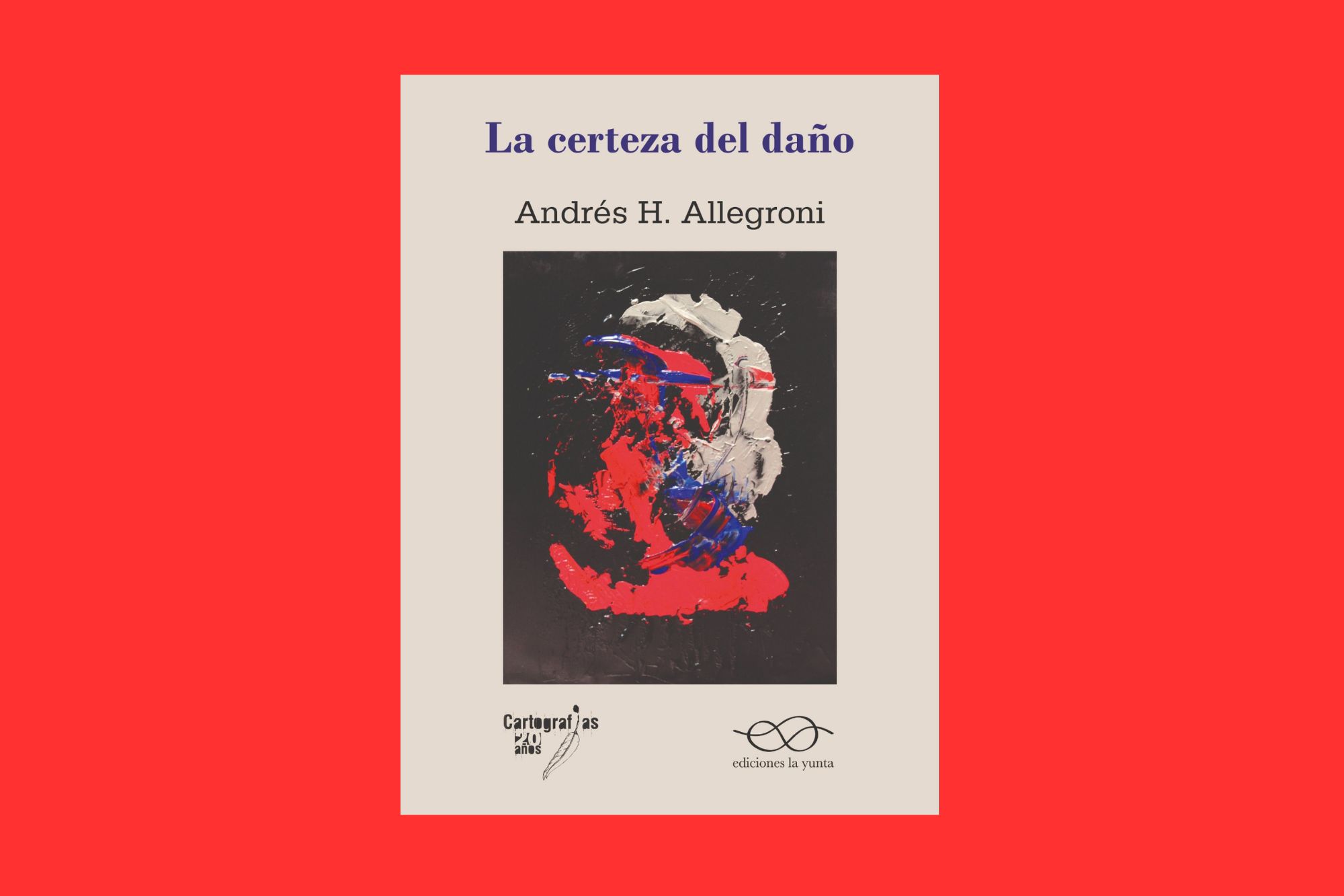 La certeza del daño, de Andrés H. Allegroni