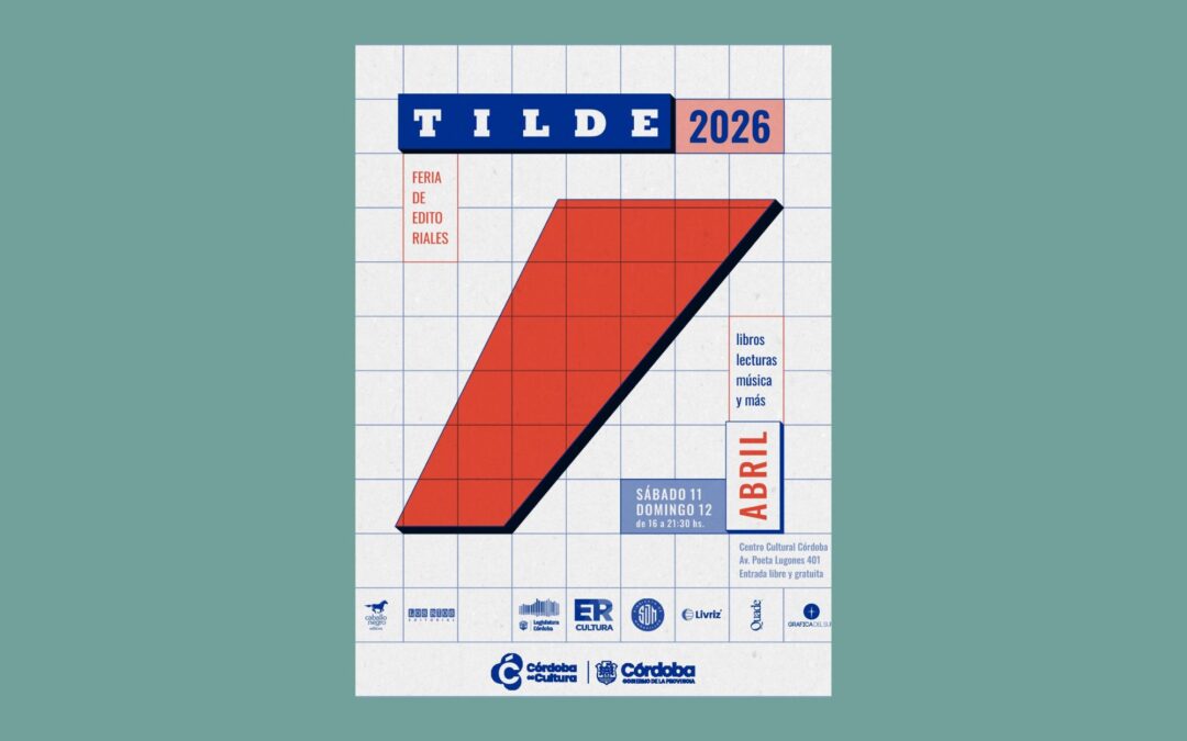 TILDE 2026: Feria de editoriales en Córdoba, una propuesta que crece colectivamente y a pulmón