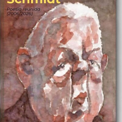 Poesía reunida de Alejandro Schmidt